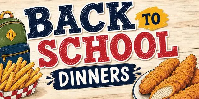 Back to School Dinners